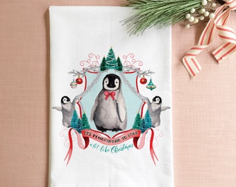 It's Penguining to Look a Lot Like Christmas Tea Towel, Christmas Dish Towel, Penguin Tea Towel, Farmhouse Christmas, Woodland Christmas