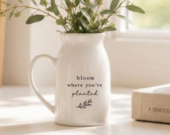 Bloom Where You Are Planted Vase | Personalized Flower Vase | Encouragement Gift | College Student Gift | New Beginnings Gift