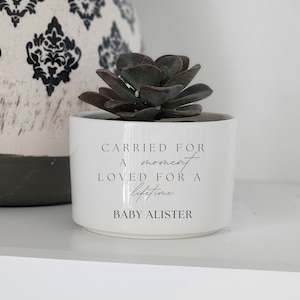 Carried For A Moment Loved For A Lifetime, Miscarriage Gift, Loss of Baby, Personalized Succulent Pot, Miscarriage Keepsake, Custom Planter