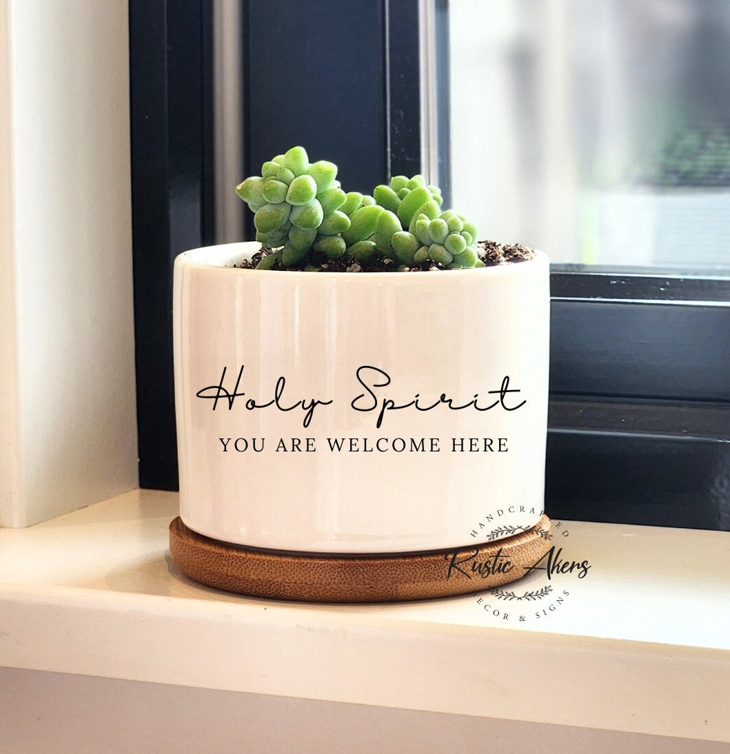 Holy Spirit You Are Welcome Here, Custom Planter, Inspirational Gift, Christian Gift, Mini Succulent Pot, Bible Verse Flower Pot