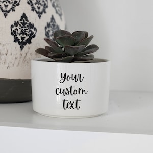 Custom Plant Pot, Personalized Planter, Succulent Planter, Custom Gift, Gift for Plant Lover, Custom Quote, Company Logo