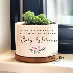 Planted on Earth Blooming in Heaven, Miscarriage Gift, Miscarriage Memorial, Loss of Baby, Personalized Succulent Planter, Baby Memorial