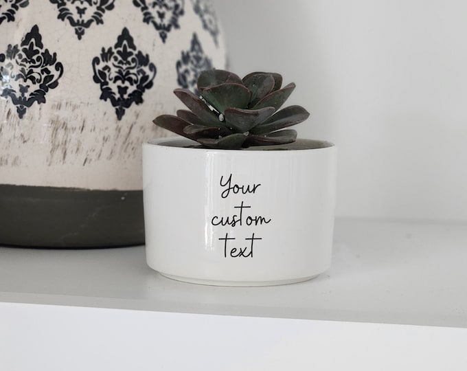 Personalized Planter, Live Succulent Gift, Personalized Pot, Your Custom Quote, Cute Planter, Small Planter, Bridal Party Gift