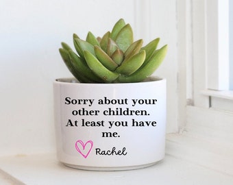 Funny Succulent Planter for Mother's Day Gift, Personalized Planter for Mom, Custom Plant Pot, Mom's Favorite Child, Funny Gift