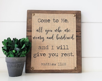 Bible verse wall art on wood and burlap, come to me all you who are weary and burdened, comfort scripture sign