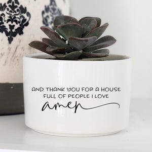 And Thank You For a House Full of People I Love, Mini Planter, Small Plant Pot, Cute Planter, Live Succulent, New Home Gift
