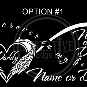 May include: White infinity symbol with a heart and wings on the left side and the text "Forever in my heart" on the right side. The heart has the word "Daddy" inside. The text "Name or Date" appears twice on the right side of the infinity symbol.