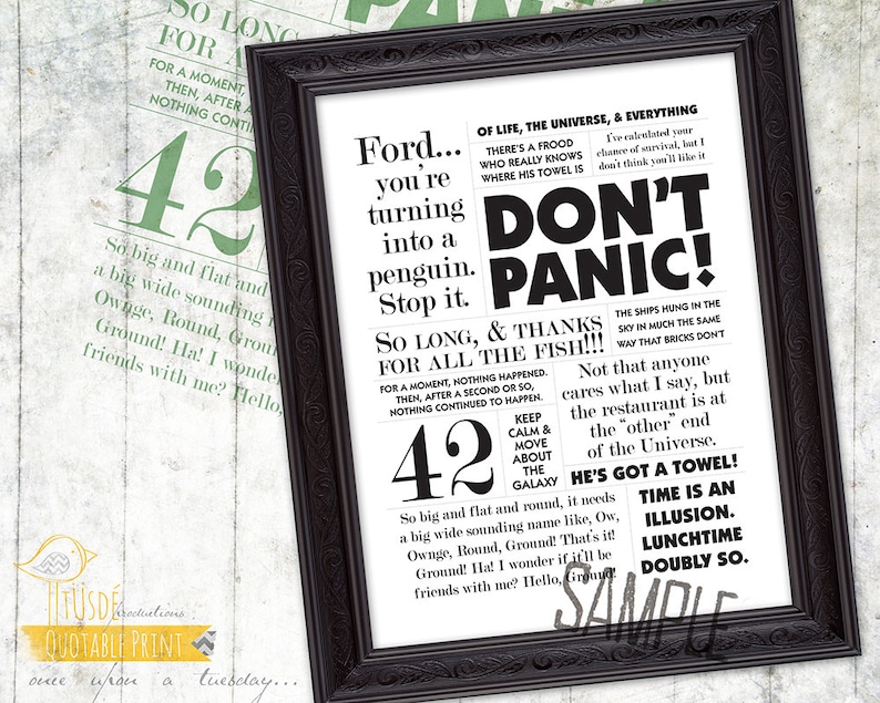 May include: A black and white printable quote poster with the text "Don't Panic!" and other quotes from the book "The Hitchhiker's Guide to the Galaxy".
