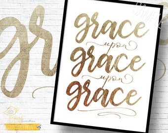 Grace Upon Grace Gold Foil Print - Inspirational Quote (Digital Download)