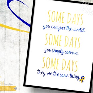 Some Days - 5x7&quot; AND 8x10&quot; Combo - Simplified Version - Inspirational Print - Blue/Yellow Ribbon - Custom Print, Inspiration, Encouragement