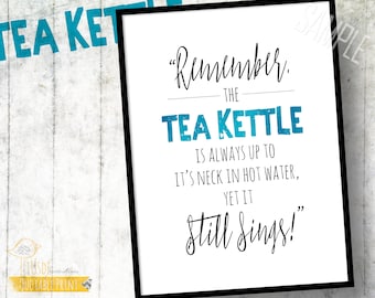 Tea Kettle Sings Print - Inspirational Kitchen Art (5x7in Digital Download)
