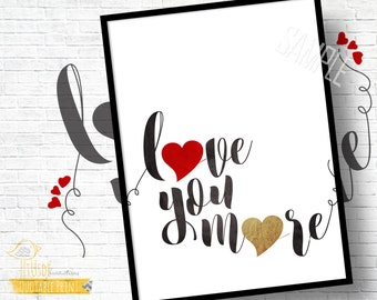 Love You More - 8x10" Custom Print, Valentine's Day, Love, Red, Gold, Hearts, Room Decor,
