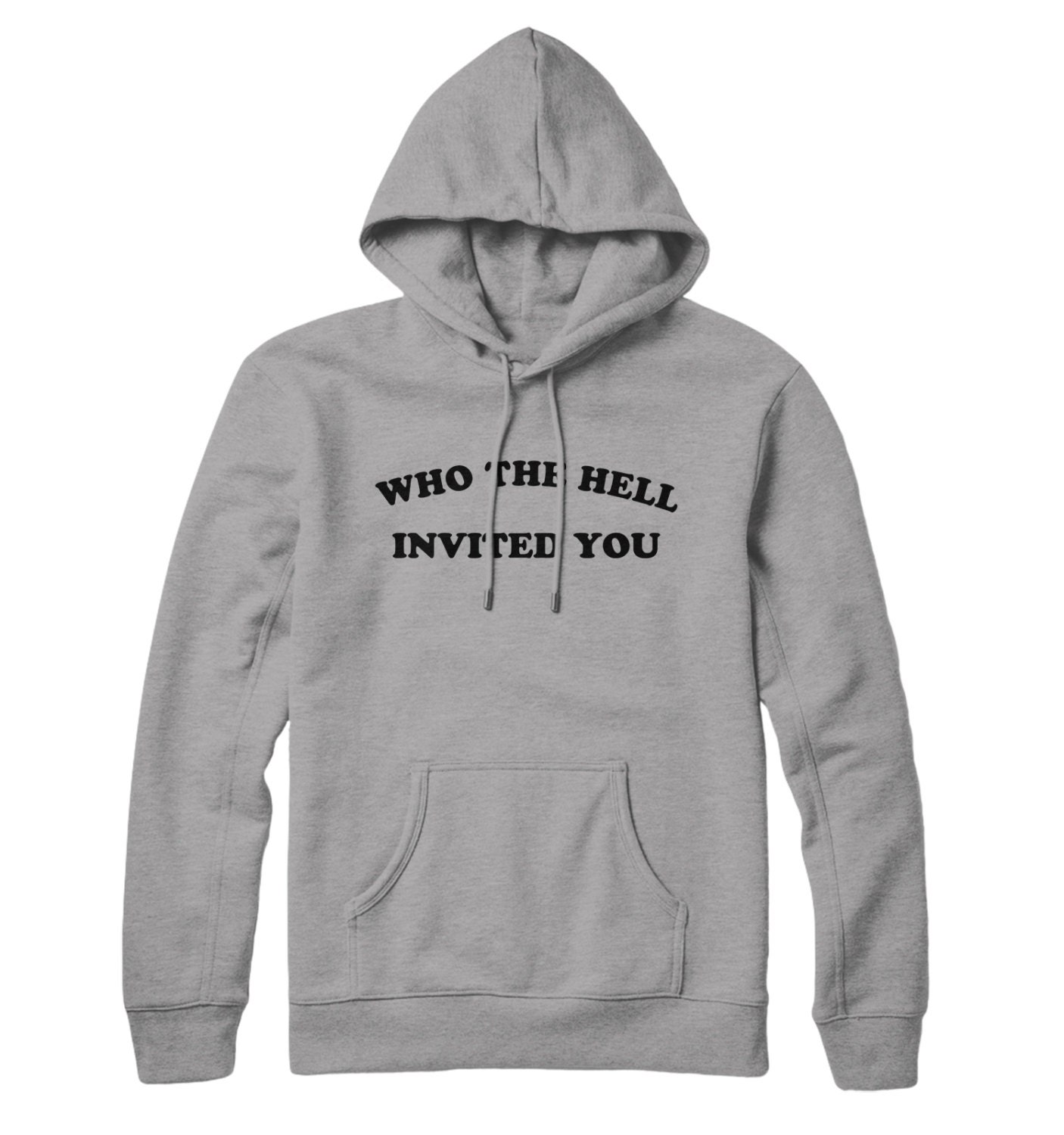 Who The Hell Invited You Hoodie Hoody Mens Womens Stp1 Etsy Who The Hell Invited You Hoodie Hoody Mens Womens Stp1 Etsy