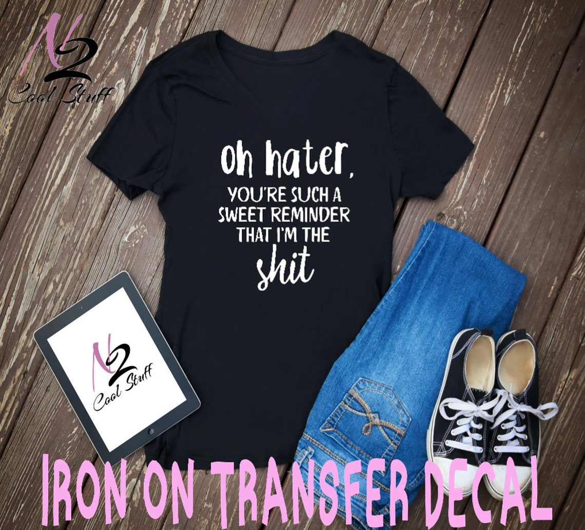 Oh hater diy Iron on Transfer/Iron on Decal/T-Shirt/Iron ons/ | Etsy