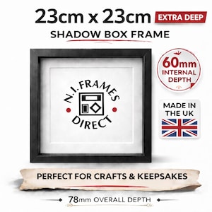May include: A black shadow box frame, measuring 23cm x 23cm with a 60mm internal depth, suitable for crafts and keepsakes. The frame features a white interior with the text "N.J. Frames Direct". Overall depth is 78mm. Made in the UK.