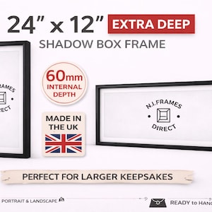 May include: Black shadow box frames, 61cm x 30cm, with a 60mm internal depth, ideal for larger keepsakes. The frames are labeled "N.I. Frames Direct" and "Made in the UK". The image also shows the text "Extra Deep", "Portrait & Landscape", and "Ready to Hang".