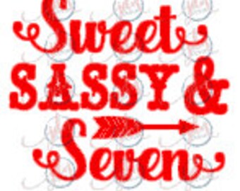 Free Free 323 Sweet Seven And Sassy Svg SVG PNG EPS DXF File