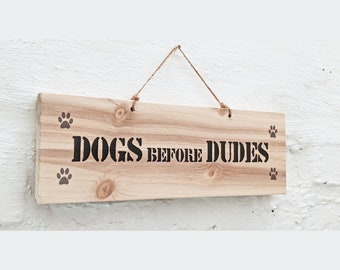 Dogs before Dudes *Wooden sign mural dog love