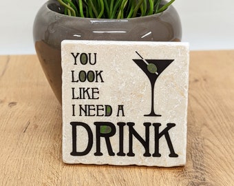 You look like I Need a Drink / Spruch Vintage Fliese / Untersetzer / Küchendeko