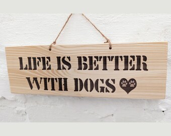 Life is better with Dogs *Wooden sign / wall decoration / dog love