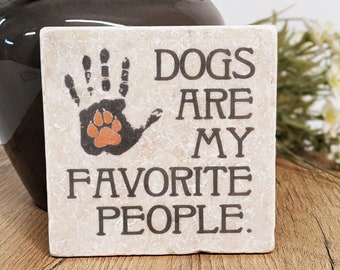 DOGS are my FAVORITE PEOPLE - Saying Tile / Coaster / Vintage Tile