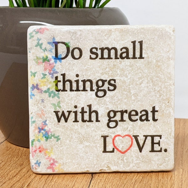 Do small THINGS with GREAT LOVE - Spruch-Fliese / Stein-Untersetzer /Wanddeko