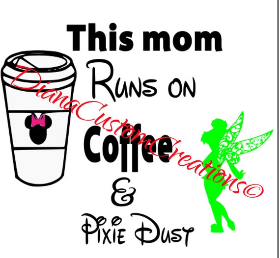 Download Runs on Coffee and Pixie Dust SVG Cricut Silhouette | Etsy