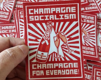 Vinyl Sticker.  Champagne Socialism, Champagne for Everyone! Funny, Political, Humor, Journaling, Back to School,