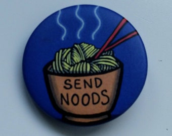 May include: A blue and orange button with a cartoon image of a bowl of noodles with chopsticks and the text "SEND NOODS".