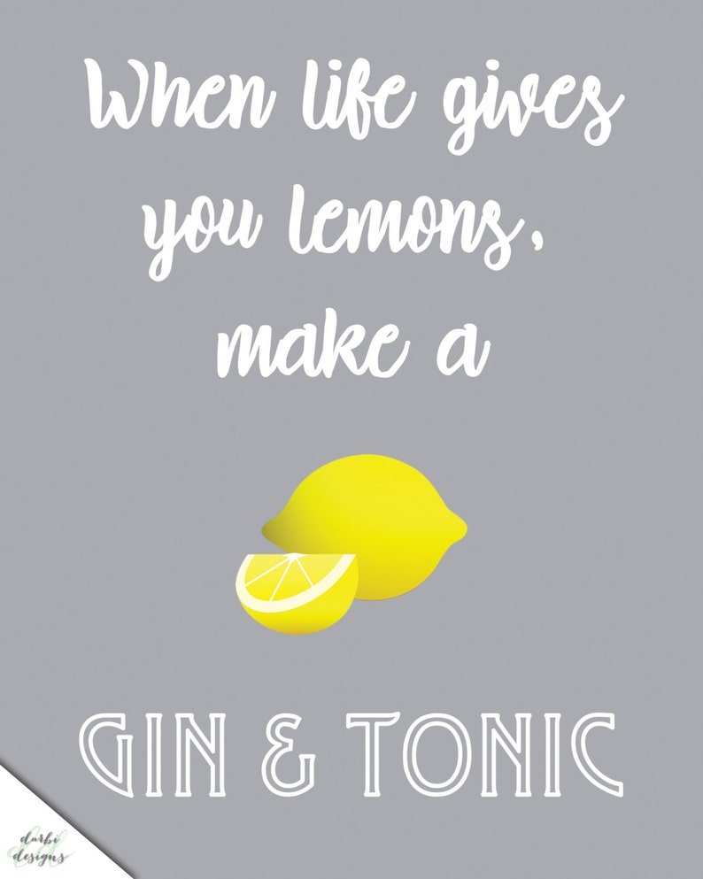 When Life Gives You Lemons...make a Gin & Tonic Grey Art Etsy