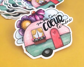 Sticker - Go Where Your Heart Takes You - Travel Trailer - Camping - Caravan - Laptop, Bottle, Notebook - Inspirational Phrase - Quote