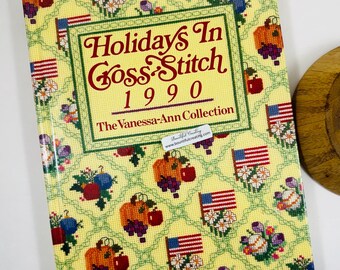Vintage Holidays in Cross Stitch hardcover pattern book- color photos, excellent condition, Vanessa Ann Collection 1990 embroidery patterns