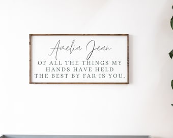 Above the Crib Sign | Farmhouse Wall Decor | Kids Farmhouse Wall Decor | Farmhouse Nursery Decor | Of all the things my hands have held