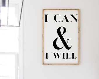 I Can and I Will Sign | Modern Farmhouse Decor | Wood Framed Sign | Wood Framed Wall Decor