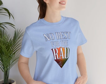 No Rest for the Rad | Top Knot Goods Creative Artistic Rainbow T-Shirt