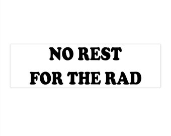 No Rest for the Rad | Top Knot Goods Vintage Inspired White Retro Throwback 70s Aesthetic Bumper Sticker