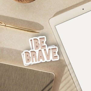 Adesivo Be Brave / Adesivo Kiss Cut / Adesivo Inspire