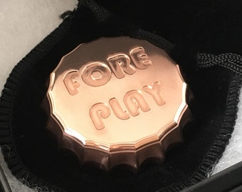 Golf Ball Marker Bottle Cap Engraved "Fore Play" Machined Copper Polished Finish