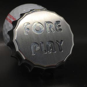 Golf Ball Marker Bottle Cap Engraved Fore Play Machined Aluminum Brushed Finish image 4