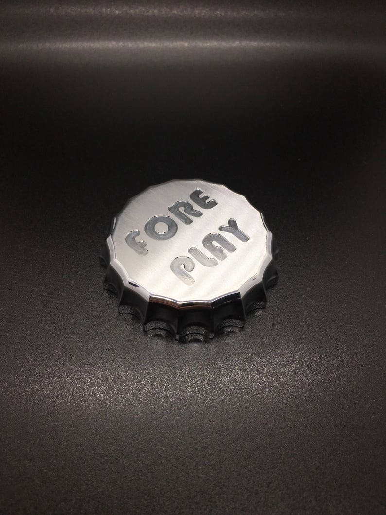 Golf Ball Marker Bottle Cap Engraved Fore Play Machined Aluminum Brushed Finish image 1