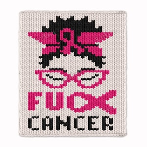 May include: A knitted square with a pixelated design. The design features a face with black hair, pink glasses, and a pink bow. The words "FUCK CANCER" are displayed in pink and black block letters.