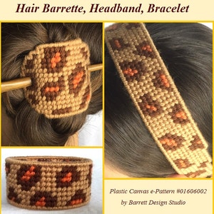 May include: A set of three leopard print accessories: a headband, a bracelet, and a hair barrette. The accessories are made of plastic canvas and are in shades of brown, orange, and beige. Plastic Canvas e-Pattern #01606002 by Barrett Design Studio.