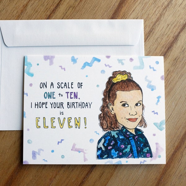 Stranger Things Card, Hope Your Birthday Is Eleven, 11th Birthday Card for Daughter of Millie Bobby Brown