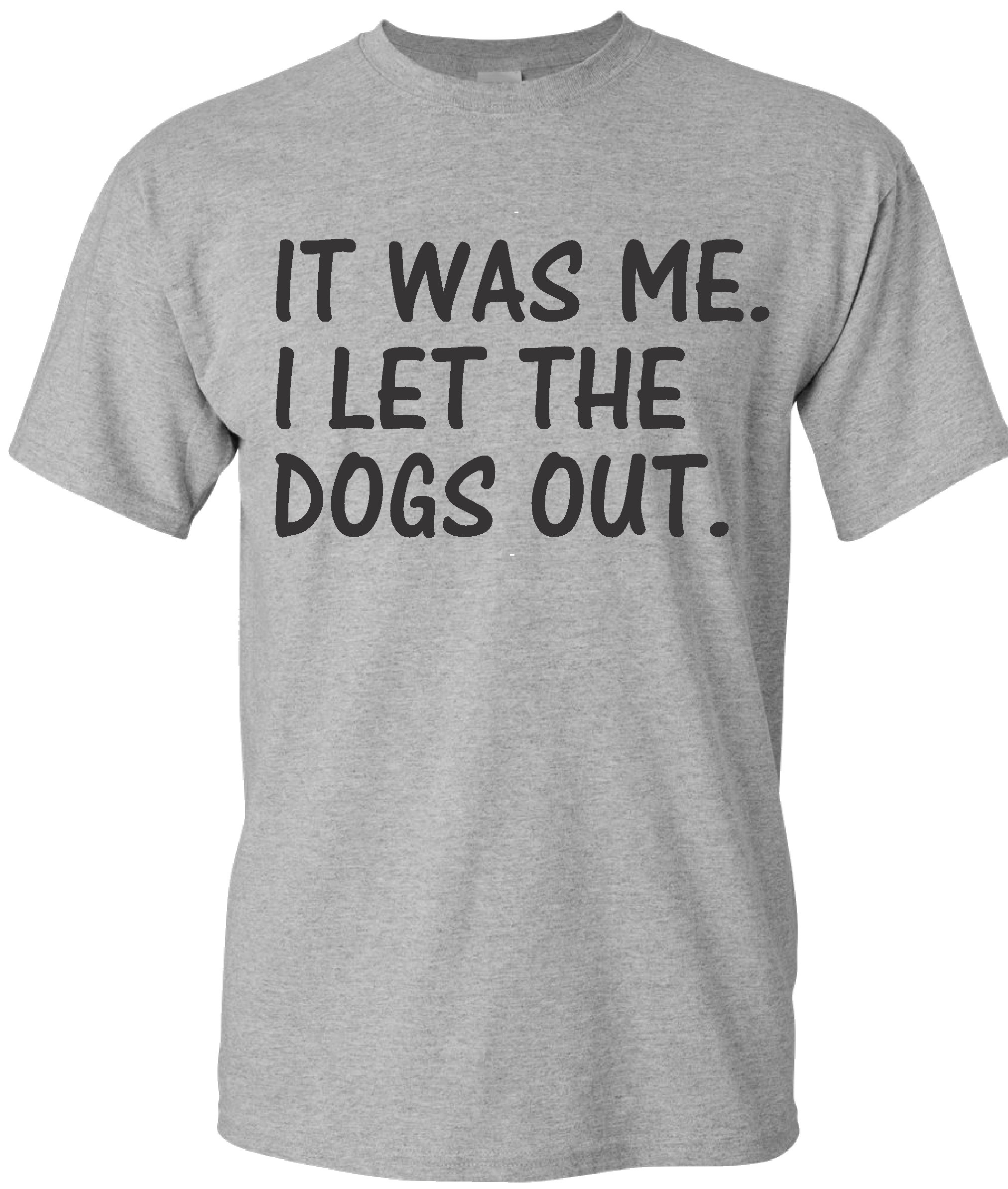 It Was Me I Let the Dogs Out Funny Tshirt Dog Dad shirt Dog Etsy