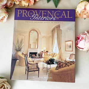 Vintage Provençal Interiors, French Interiors in America Book by Betty Lou Phillips,  French Home Décor Book, Home Style Book