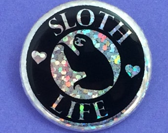 Sloth Life Holographic 1 1/4 Inch Pin-Back Button, Backpack button, Backpack pin