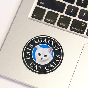 Cats Against Cat Calls Laptop Sticker, Vinyl Sticker, Phone Case Sticker, iPad Sticker, Skateboard Sticker, Waterproof Sticker image 2