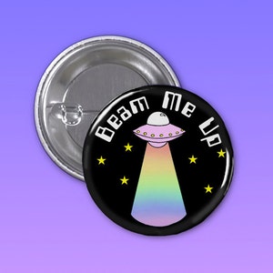 Alien Abduction - Beam Me Up  1 1/4 Inch Pin-back button, Backpack pin, backpack Button