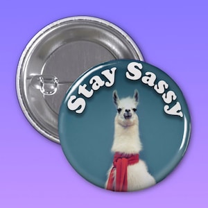 Stay Sassy Llama 1 1/4 Inch Pin-back button, Backpack pin, backpack Button, Lapel Pin