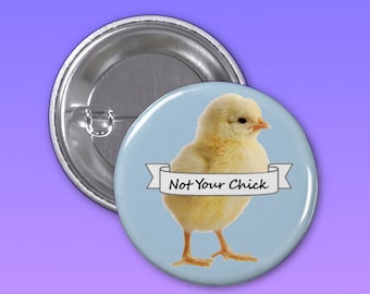 Not Your Chick Feminist Button 1 1/4 Inch pin-back button, Backpack pin